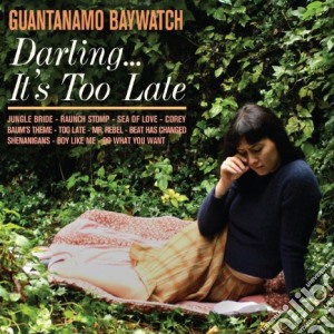 (LP Vinile) Guantanamo Baywatch - Darling.. It's Too Late lp vinile di Baywatch Guantanamo