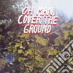 (LP Vinile) Shana Cleveland & The Sandcast - Oh Man, Cover The Ground