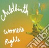 Childbirth - Women S Rights cd