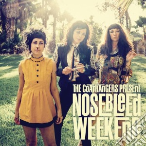 Coathangers - Nosebleed Weekend cd musicale di Coathangers