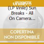 (LP Vinile) Sun Breaks - All On Camera (Electric Blue Vinyl) vinile