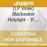 (LP Vinile) Blackwater Holylight - If You Only Knew (Whitevinyl) vinile