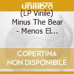 (LP Vinile) Minus The Bear - Menos El Oso vinile