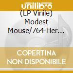 (LP Vinile) Modest Mouse/764-Her - Whenever You See Fit (Evergreen Vinyl) lp vinile