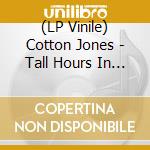 (LP Vinile) Cotton Jones - Tall Hours In The Glowstream vinile