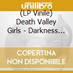 (LP Vinile) Death Valley Girls - Darkness Rains (Coke Bottle Green Vinyl) vinile