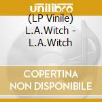 (LP Vinile) L.A.Witch - L.A.Witch lp vinile di L.A.Witch