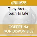 Tony Arata - Such Is Life cd