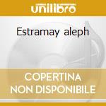 Estramay aleph cd
