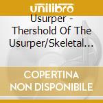 Usurper - Thershold Of The Usurper/Skeletal Season cd