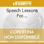 Speech Lessons For... cd