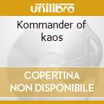 Kommander of kaos cd