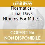 Plasmatics - Final Days Nthems For Mthe Apocalypse cd