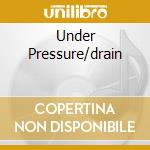 Under Pressure/drain cd musicale di Sound Rotten