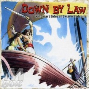 Down By Law - Windwardtidesandwaywardsails cd musicale di DOWN BY LAW