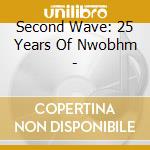 Second Wave: 25 Years Of Nwobhm - cd