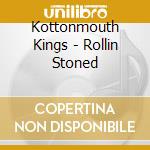 Kottonmouth Kings - Rollin Stoned cd