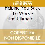 Helping You Back To Work - The Ultimate Collection / Various cd