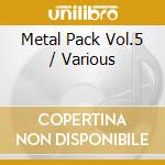 Metal Pack Vol.5 / Various cd