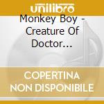 Monkey Boy - Creature Of Doctor Rumpledink cd musicale di Monkey Boy