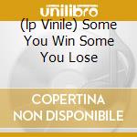 (lp Vinile) Some You Win Some You Lose lp vinile di Goblin Orange