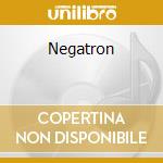 Negatron cd