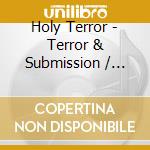 Holy Terror - Terror & Submission / Mind Wars cd