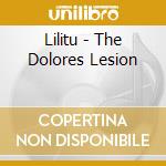Lilitu - The Dolores Lesion cd
