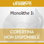 Monolithe Ii cd musicale di MONOLITHE