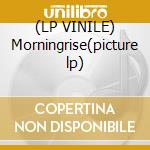 (LP VINILE) Morningrise(picture lp) cd