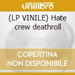 (LP VINILE) Hate crew deathroll cd