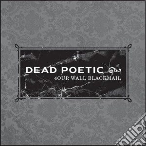 Dead Poetic - Four Wall Blackmail cd musicale di Dead Poetic