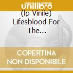 (lp Vinile) Lifesblood For The Downtrodden lp vinile di CROWBAR