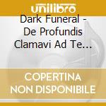 Dark Funeral - De Profundis Clamavi Ad Te Dom (Obs cd
