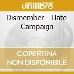 Dismember - Hate Campaign cd musicale di Dismember