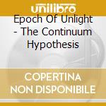 Epoch Of Unlight - The Continuum Hypothesis cd musicale di EPOCH OF UNLIGHT