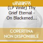 (LP Vinile) Thy Grief Eternal - On Blackened Wings vinile