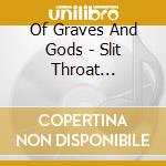 Of Graves And Gods - Slit Throat Andromeda cd