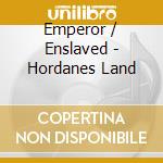 Emperor / Enslaved - Hordanes Land cd
