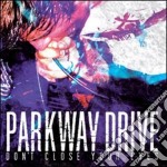 Parkway Drive - Don't Close Your Eyes