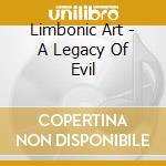 Limbonic Art - A Legacy Of Evil cd