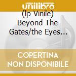 (lp Vinile) Beyond The Gates/the Eyes Of Horror cd