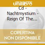Cd - Nachtmystium - Reign Of The Malicious cd