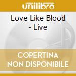 Love Like Blood - Live cd musicale di Joke Killing