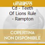 Cd - Teeth Of Lions Rule - Rampton cd