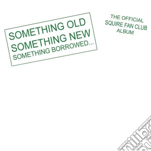 Squire - Something Old, Something New.. cd musicale di Squire