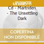Cd - Martriden - The Unsettling Dark