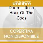 Doom - Rush Hour Of The Gods cd musicale di Doom