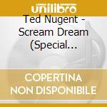 Ted Nugent - Scream Dream (Special Edition) cd