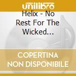 Helix - No Rest For The Wicked (Special Edition) cd